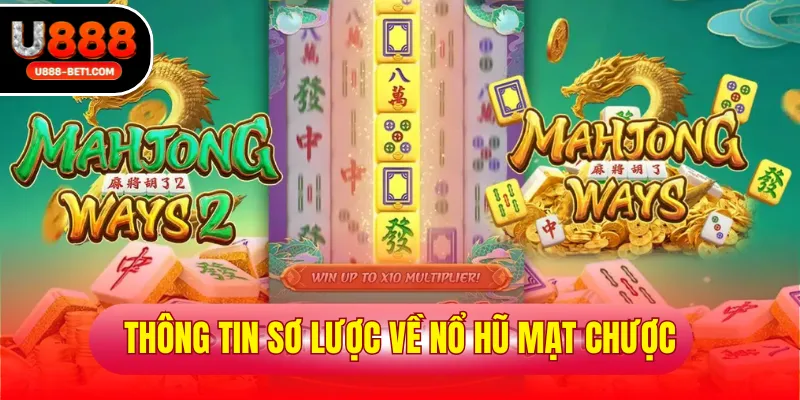 Thông tin sơ lược về nổ hũ mạt chược