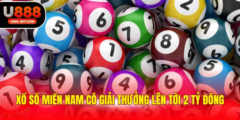 Xổ số miền Nam có giải thưởng lên tới 2 tỷ đồng